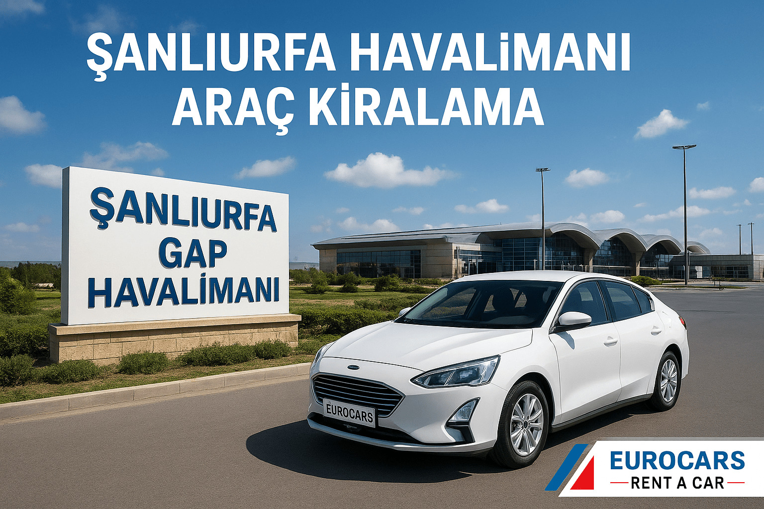 ✈️ Şanlıurfa Havaalanı Rent a Car: Konforlu Seyahatin Anahtarı