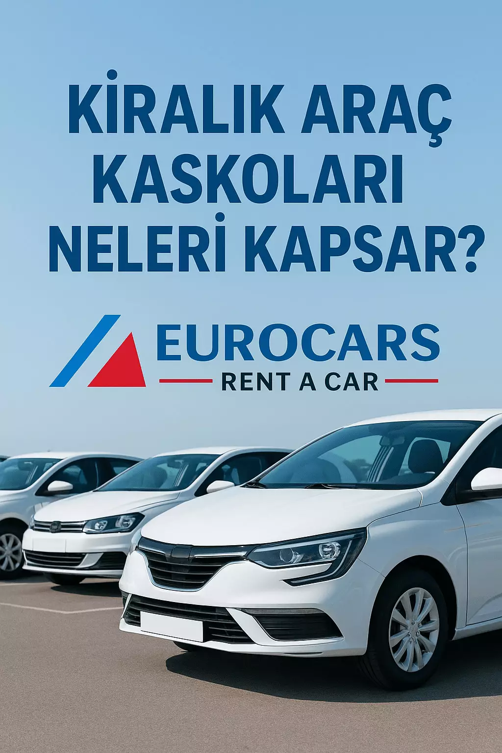 Kiralık Araç Kaskoları Neleri Kapsar? Güvenli Seyahatin Anahtarı