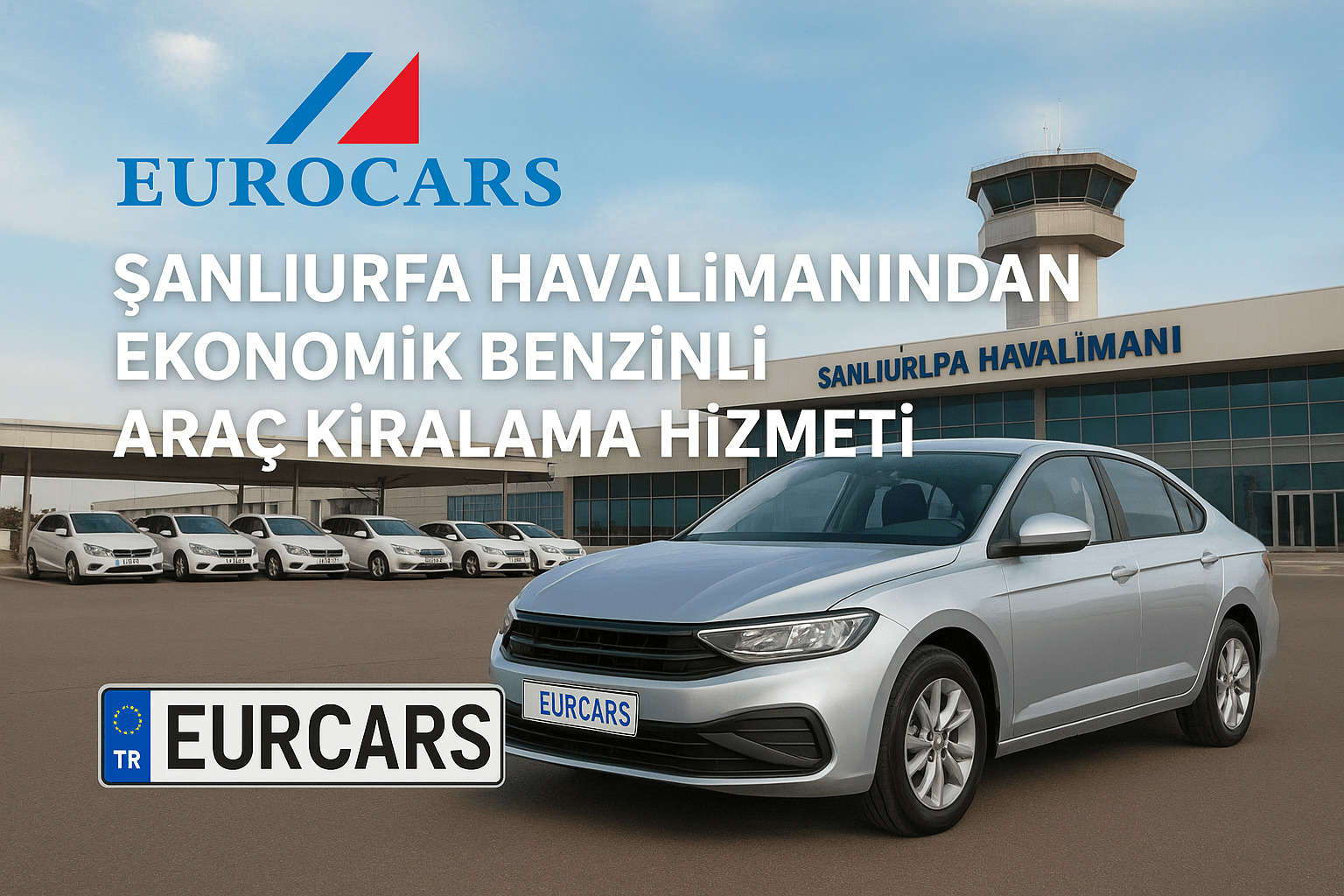 Şanlıurfa Havalimanından Ekonomik Benzinli Araç Kiralama | EUROCARS Rent a Car