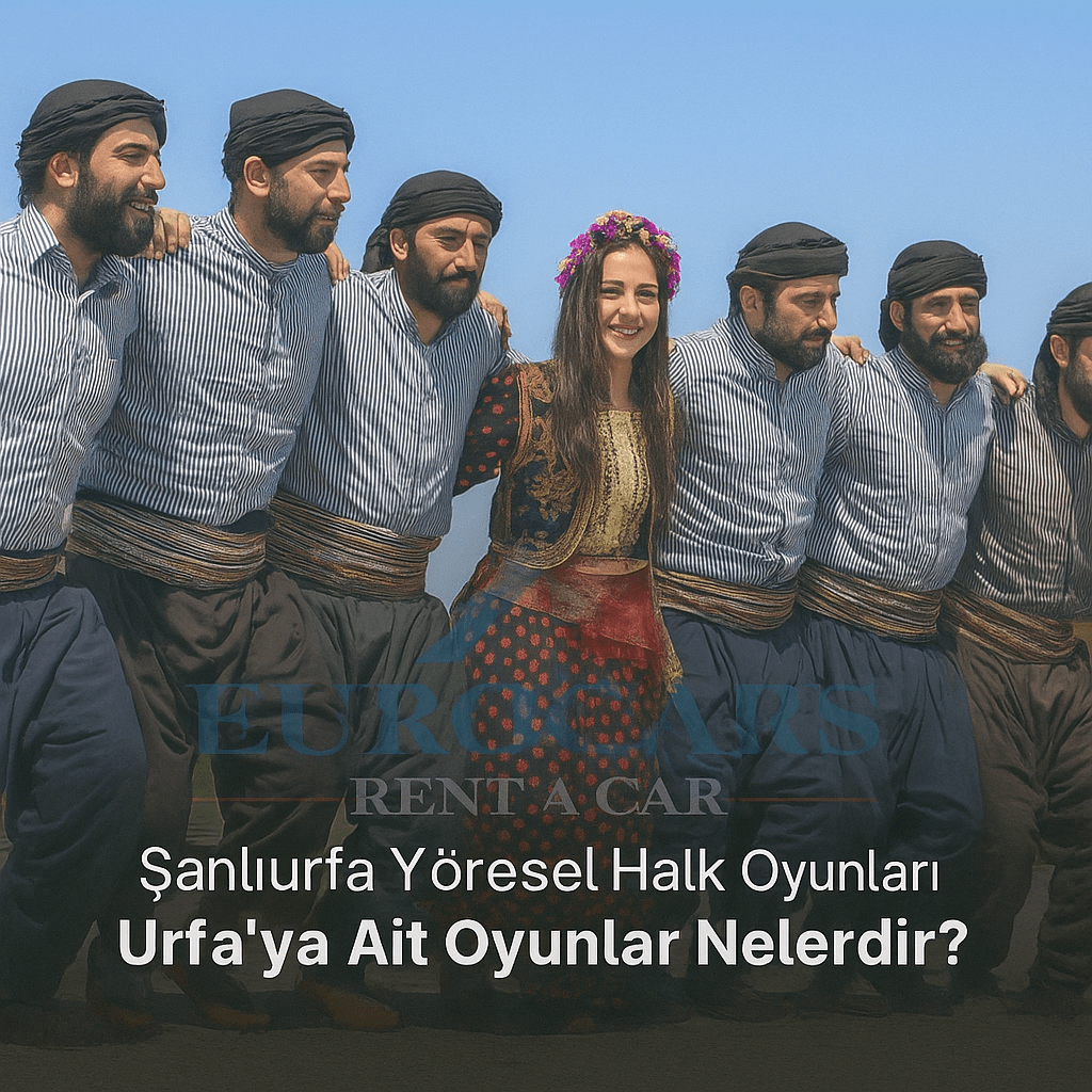 Şanlıurfa Yöresel Halk Oyunları Nelerdir?