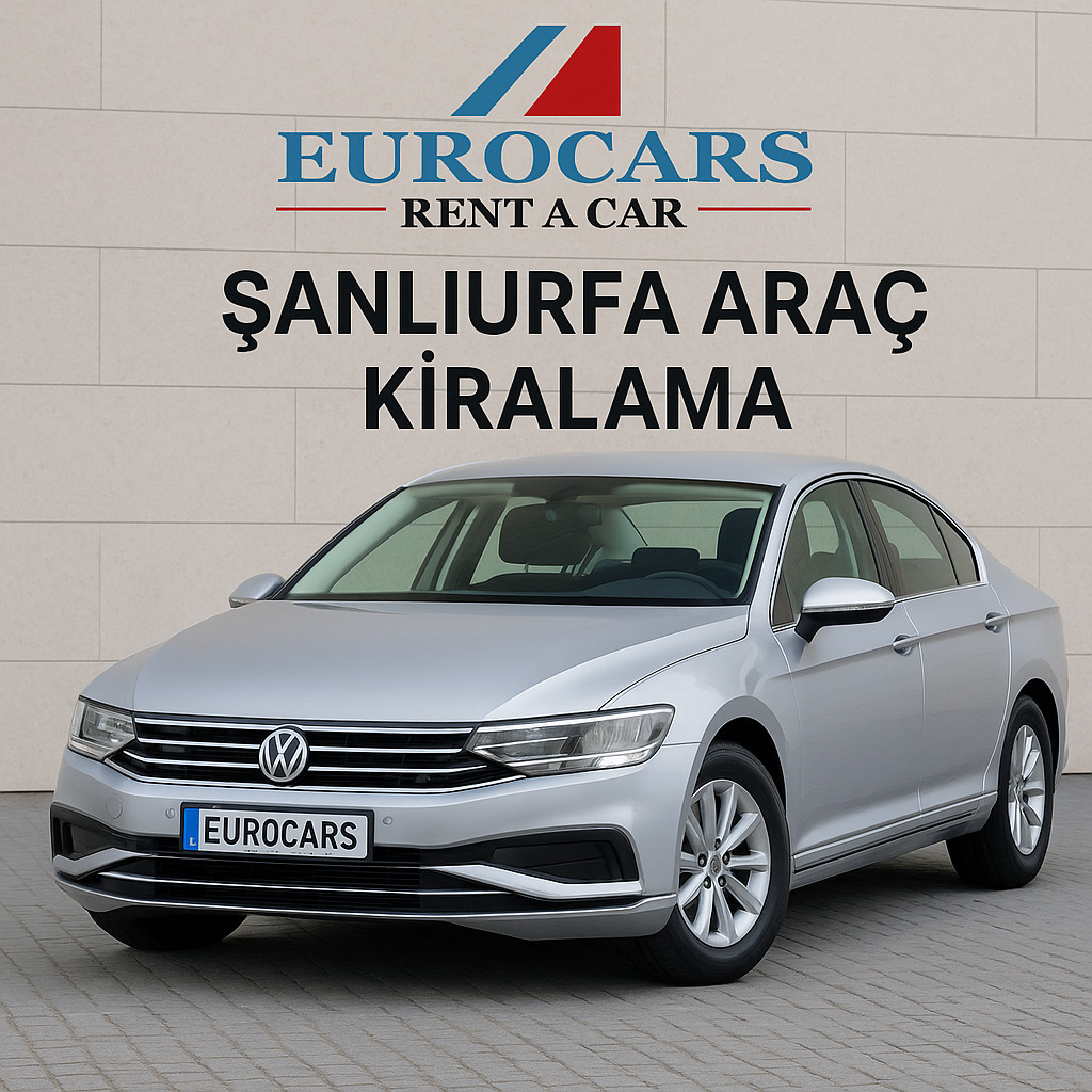 Şanlıurfa Araç Kiralama Hizmetlerinde Yeni Dönem: Konforun ve Profesyonelliğin Buluşma Noktası
