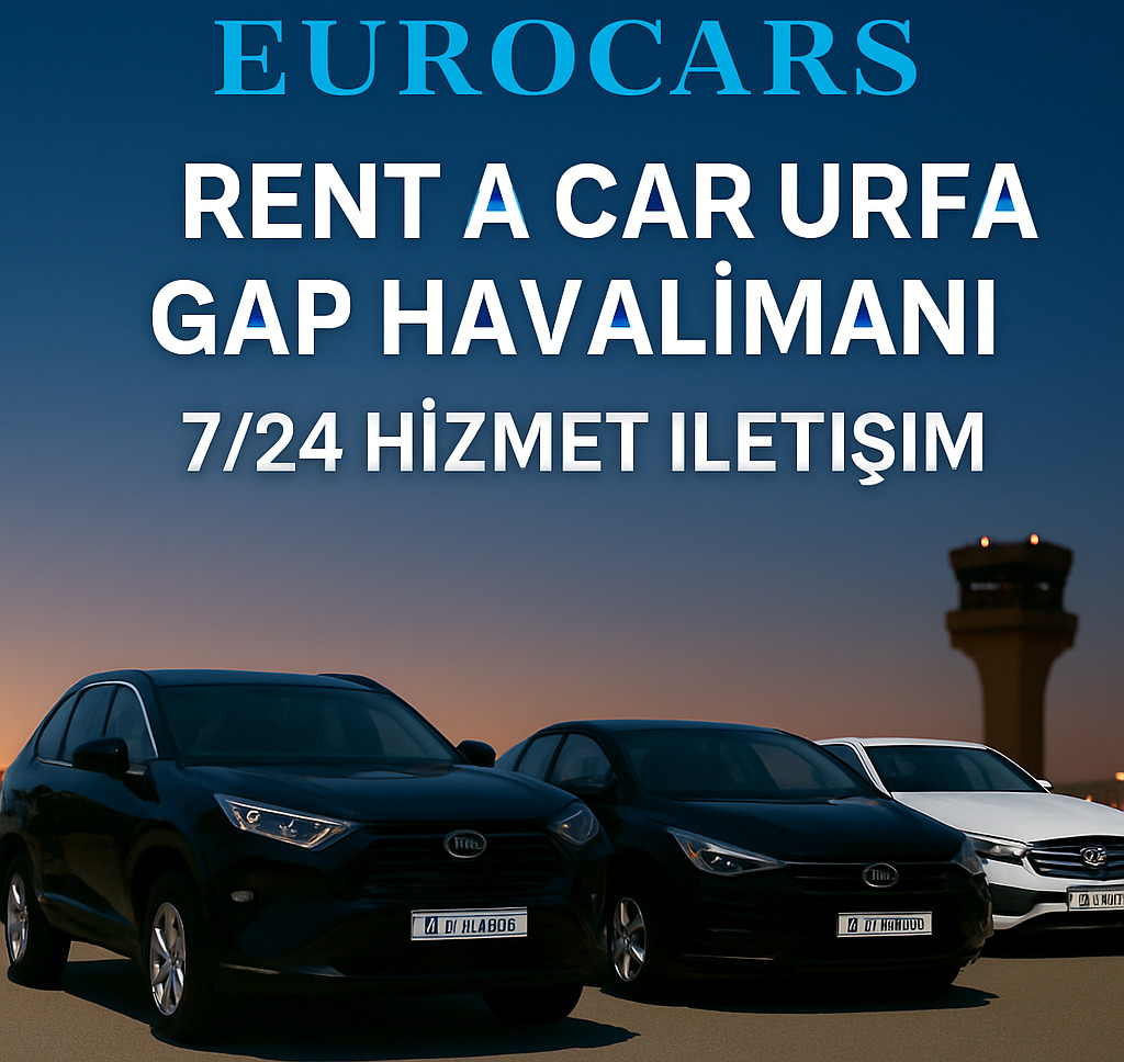 🛬 Rent a Car Urfa GAP Havalimanı 7/24 Hizmet İletişim: Seyahatinize Konforlu Bir Başlangıç