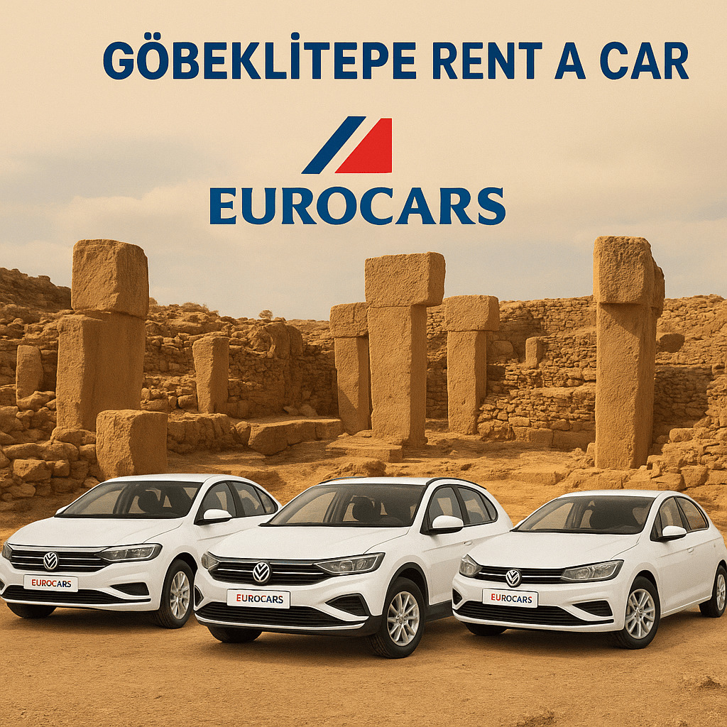 Göbeklitepe Rent A Car: Tarihin Sıfır Noktasında Konforlu Yolculuk Deneyimi