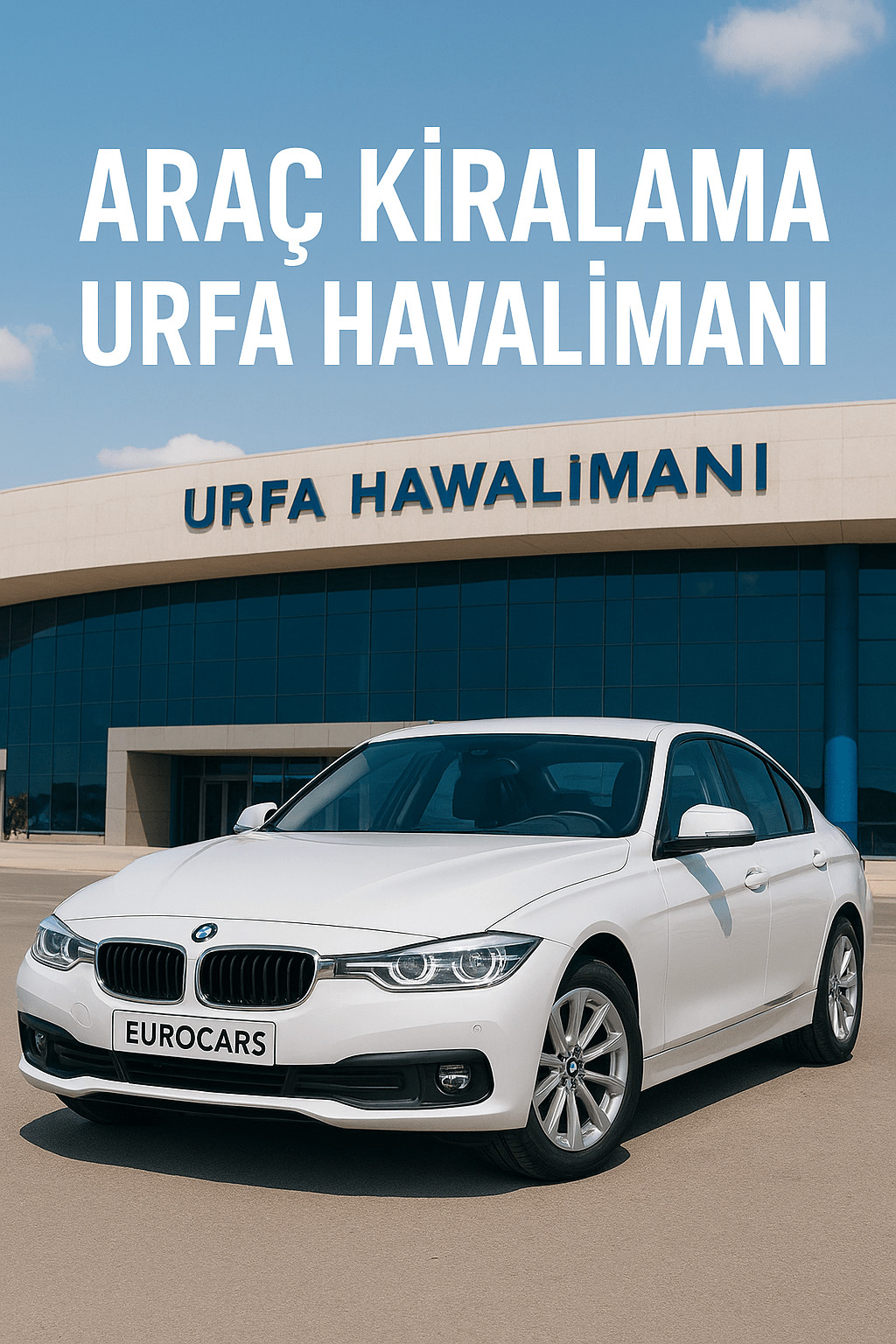 Şanlıurfa Havalimanı Rent A Car: Konforlu ve Güvenli Ulaşımın Anahtarı